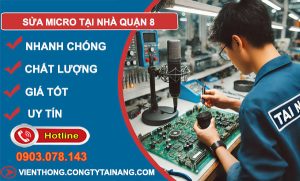 dịch vụ Sửa Micro Tại Nhà Quận 8