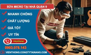 dịch vụ Sửa Micro Tại Nhà Quận 9