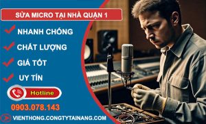 sửa micro tại nhà Quận 1