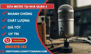 Sửa Micro Tại Nhà Quận 3