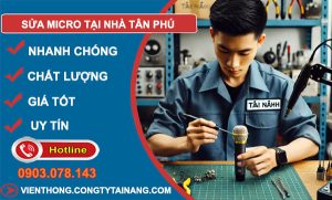 Sửa Micro Tại Nhà Tân Phú