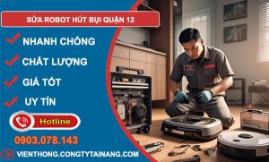 Sửa Robot Hút Bụi Tại Quận 12