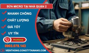 thợ Sửa Micro Tại Nhà Quận 2