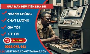 sửa máy đếm tiền Nhà Bè