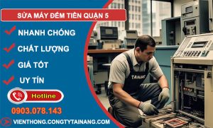 sửa máy đếm tiền Quận 5