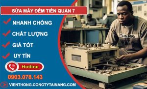 sửa máy đếm tiền Quận 7