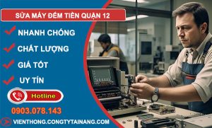 sửa máy đếm tiền tại Quận 12