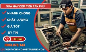 sửa máy đếm tiền Tân Phú