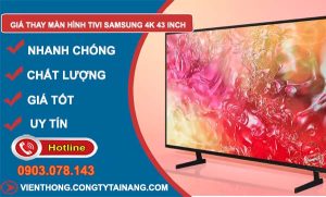 giá thay màn hình tivi samsung 4k 43 inch tại nhà