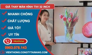 giá thay màn hình tivi 32 inch rẻ