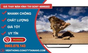 giá thay màn hình tivi sony 48w650d tại nhà