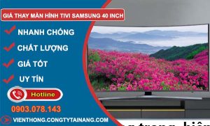 giá thay màn hình tivi samsung 40 inch tại nhà