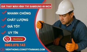 giá thay màn hình tivi samsung 49 inch tại nhà