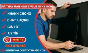 tìm hiểu giá thay màn hình tivi lg 4k 43 inch