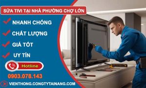 cần thợ sửa tivi tại nhà phường chợ lớn