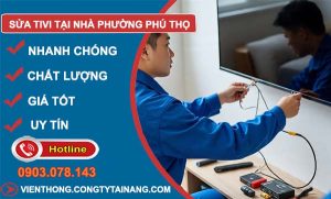 sửa tivi tại nhà phường phú thọ uy tín