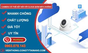 tìm hiểu camera có thể kết nối với cloud không