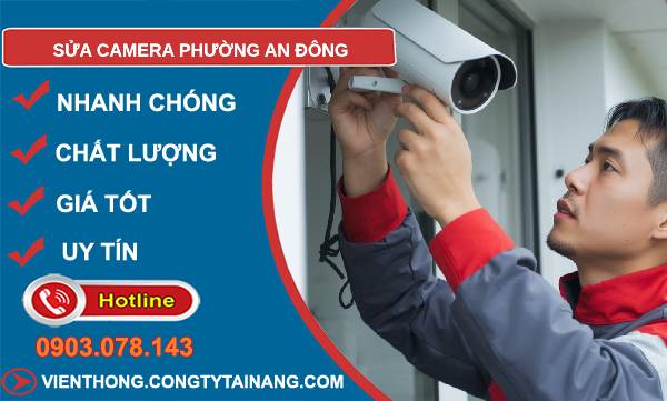 sửa camera phường an đông giá rẻ