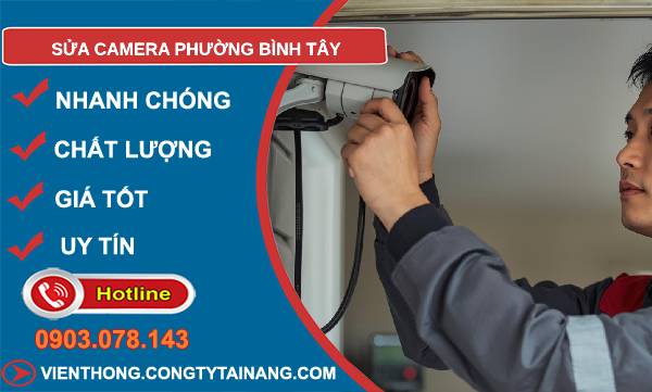 sửa camera phường bình tây giá rẻ