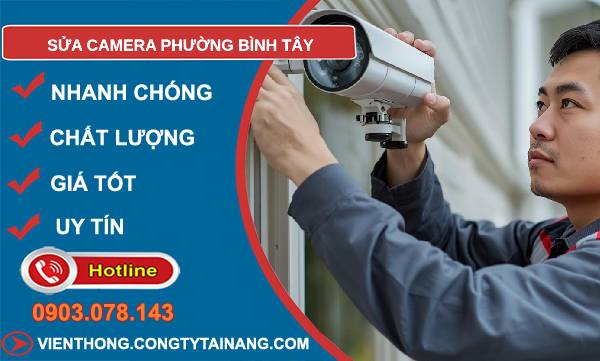 sửa camera phường bình tây uy tín