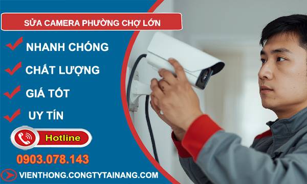 sửa camera phường chợ lớn