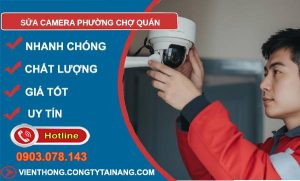 sửa camera phường chợ quán giá rẻ
