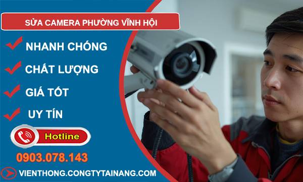 sửa camera phường vĩnh hội giá rẻ