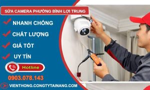 sửa camera phường bình lợi trung giá rẻ