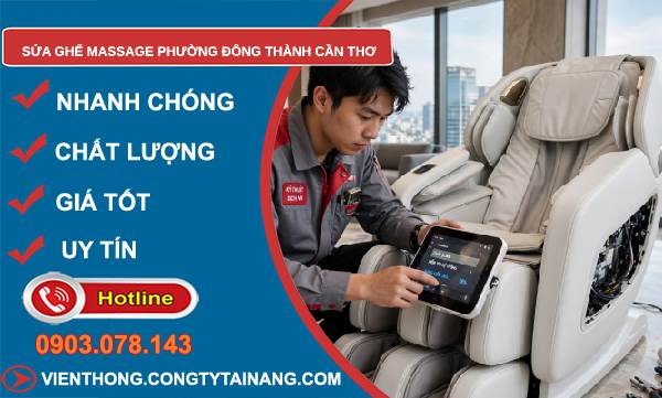 Sửa ghế massage phường Đông Thành Cần Thơ