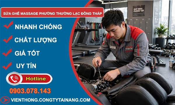 Sửa ghế massage phường Thường Lạc Đồng Tháp