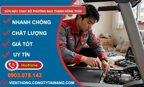 Sửa máy chạy bộ phường Đạo Thạnh Đồng Tháp uy tin