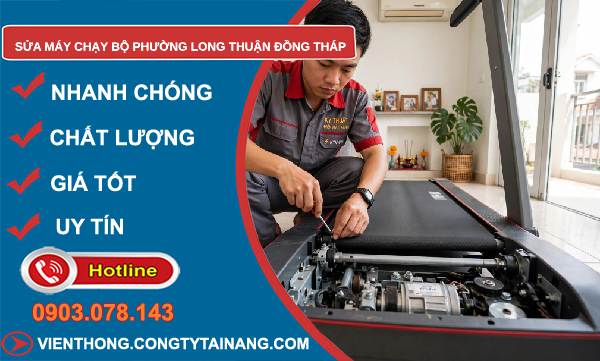 Sửa máy chạy bộ phường Long Thuận Đồng Tháp uy tín