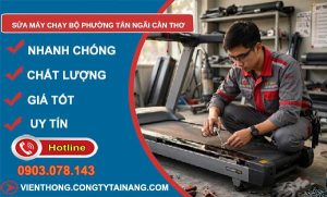 sửa máy chạy bộ phường Tân Ngãi Cần Thơ