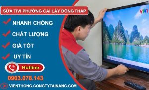 Sửa tivi phường Cai Lậy Đồng Tháp