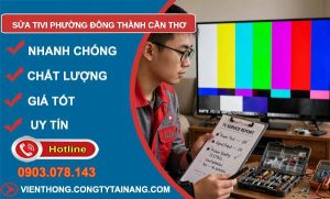Sửa tivi phường Đông Thành Cần Thơ giá rẻ