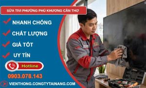 Sửa tivi phường Phú Khương Cần Thơ uy tín