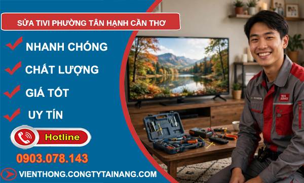 Sửa tivi phường Tân Hạnh Cần Thơ giá rẻ