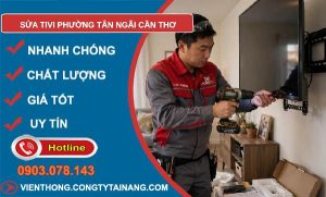 Sửa tivi phường Tân Ngãi Cần Thơ