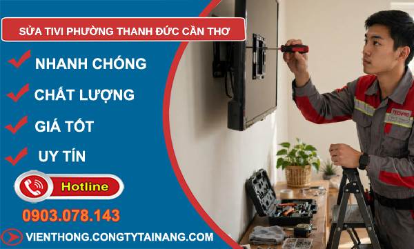 Sửa tivi phường Thanh Đức Cần Thơ giá rẻ