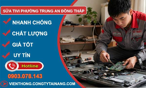 Sửa tivi phường Trung An Đồng Tháp giá rẻ