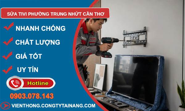 Sửa tivi phường Trung Nhứt Cần Thơ