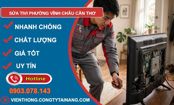 sửa tivi phường Vĩnh Châu Cần Thơ