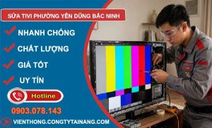 sửa tivi phường Yên Dũng Bắc Ninh